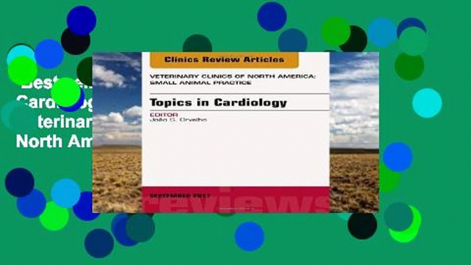 Best seller  Topics in Cardiology, An Issue of Veterinary Clinics of North America: Small Animal