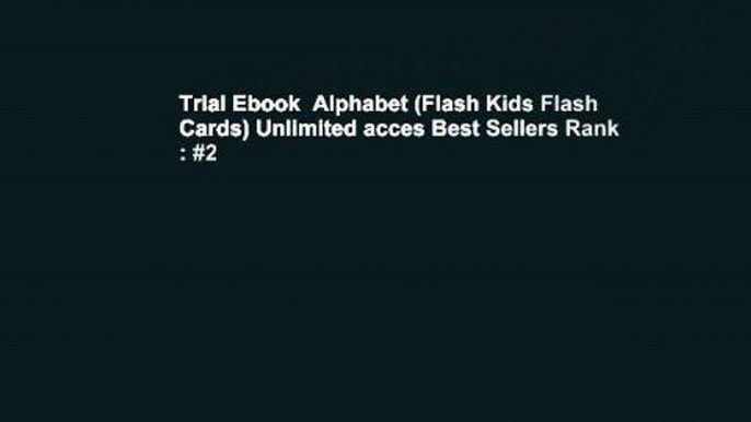 Trial Ebook  Alphabet (Flash Kids Flash Cards) Unlimited acces Best Sellers Rank : #2