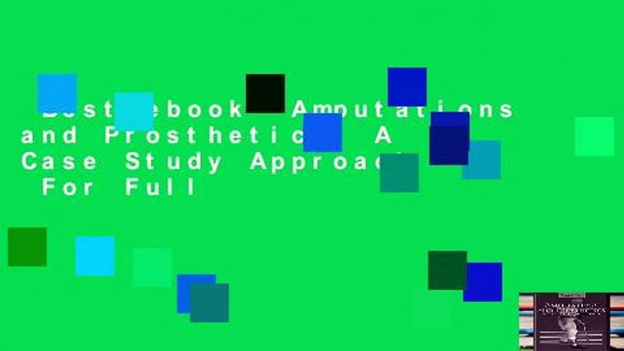 Best ebook  Amputations and Prosthetics: A Case Study Approach  For Full