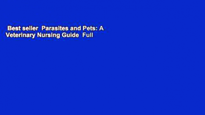 Best seller  Parasites and Pets: A Veterinary Nursing Guide  Full