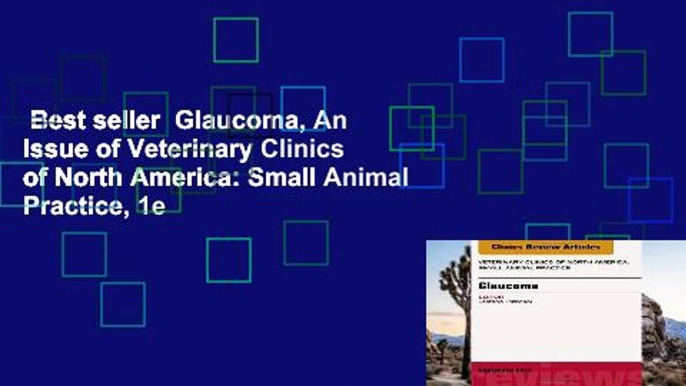 Best seller  Glaucoma, An Issue of Veterinary Clinics of North America: Small Animal Practice, 1e