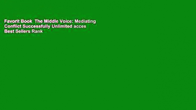 Favorit Book  The Middle Voice: Mediating Conflict Successfully Unlimited acces Best Sellers Rank