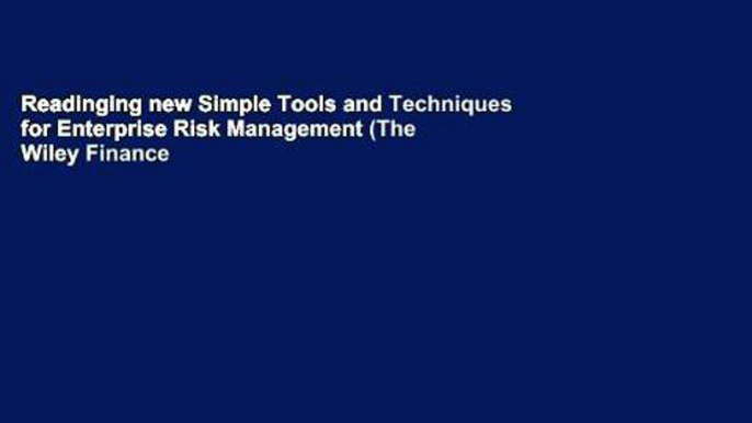 Readinging new Simple Tools and Techniques for Enterprise Risk Management (The Wiley Finance