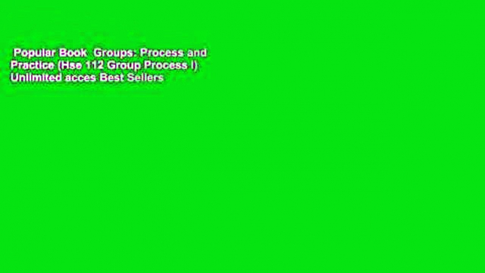 Popular Book  Groups: Process and Practice (Hse 112 Group Process I) Unlimited acces Best Sellers