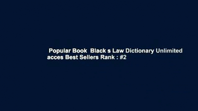 Popular Book  Black s Law Dictionary Unlimited acces Best Sellers Rank : #2