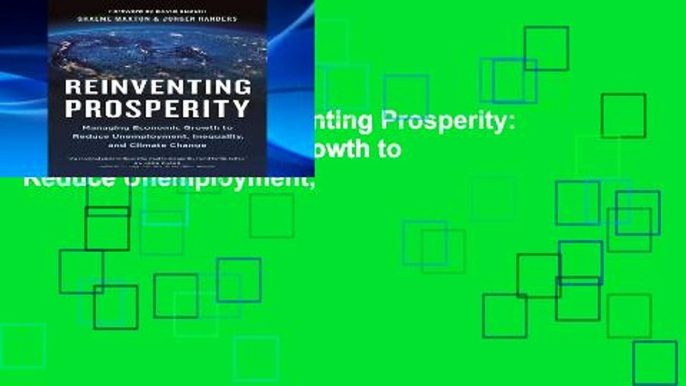 Unlimited acces Reinventing Prosperity: Managing Economic Growth to Reduce Unemployment,