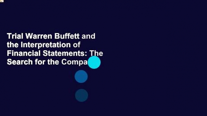 Trial Warren Buffett and the Interpretation of Financial Statements: The Search for the Company