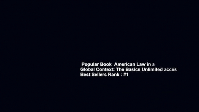 Popular Book  American Law in a Global Context: The Basics Unlimited acces Best Sellers Rank : #1