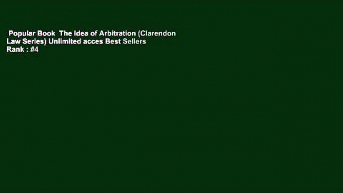 Popular Book  The Idea of Arbitration (Clarendon Law Series) Unlimited acces Best Sellers Rank : #4