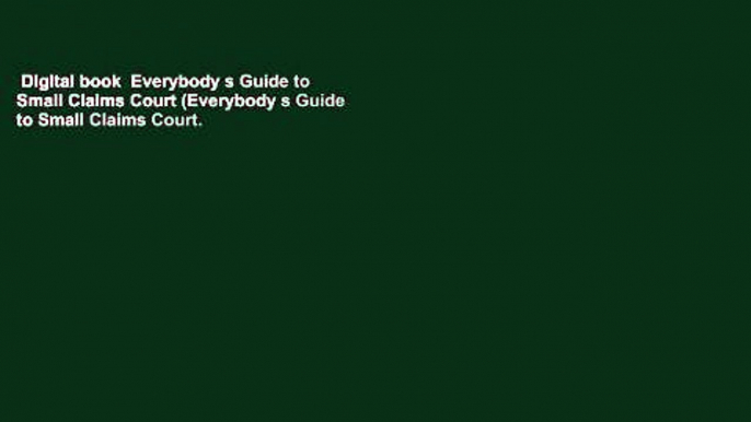 Digital book  Everybody s Guide to Small Claims Court (Everybody s Guide to Small Claims Court.