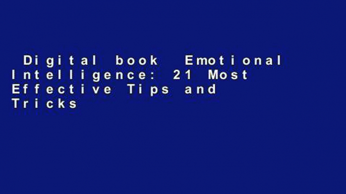 Digital book  Emotional Intelligence: 21 Most Effective Tips and Tricks on Self Awareness,