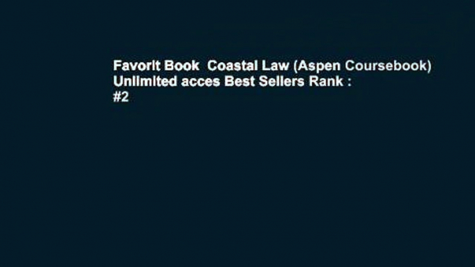 Favorit Book  Coastal Law (Aspen Coursebook) Unlimited acces Best Sellers Rank : #2