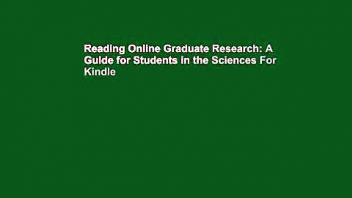 Reading Online Graduate Research: A Guide for Students in the Sciences For Kindle