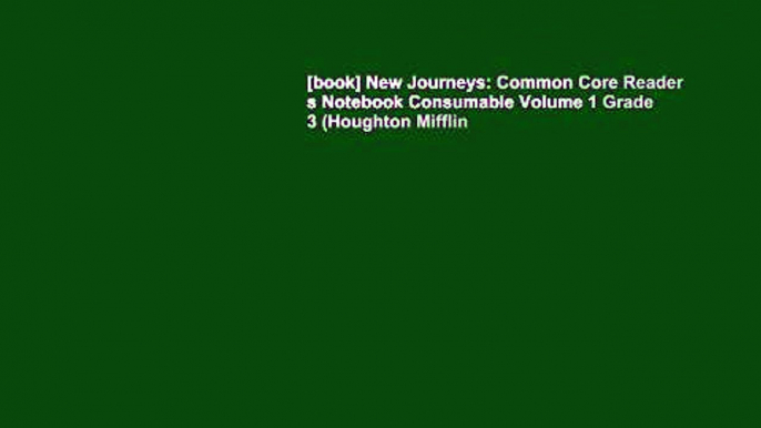 [book] New Journeys: Common Core Reader s Notebook Consumable Volume 1 Grade 3 (Houghton Mifflin