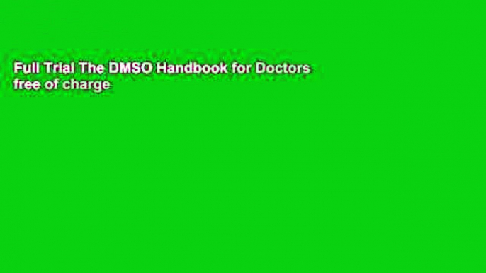 Full Trial The DMSO Handbook for Doctors free of charge