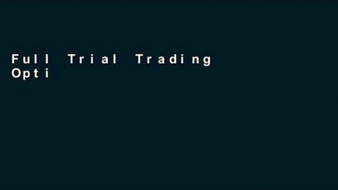 Full Trial Trading Options For Dummies (For Dummies (Business   Personal Finance)) For Any device