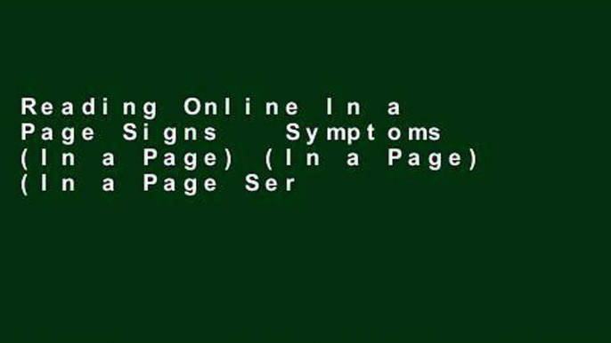 Reading Online In a Page Signs   Symptoms (In a Page) (In a Page) (In a Page Series) any format