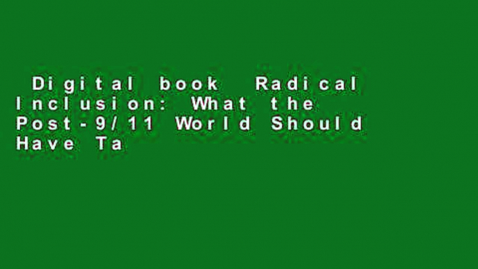 Digital book  Radical Inclusion: What the Post-9/11 World Should Have Taught Us About Leadership