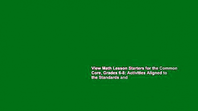 View Math Lesson Starters for the Common Core, Grades 6-8: Activities Aligned to the Standards and