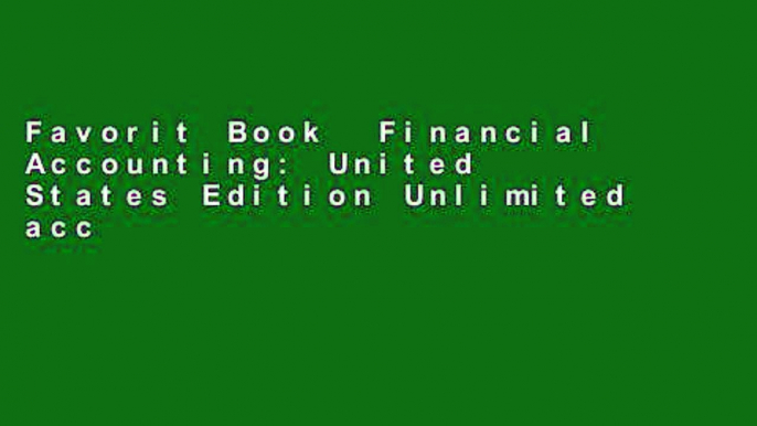 Favorit Book  Financial Accounting: United States Edition Unlimited acces Best Sellers Rank : #3