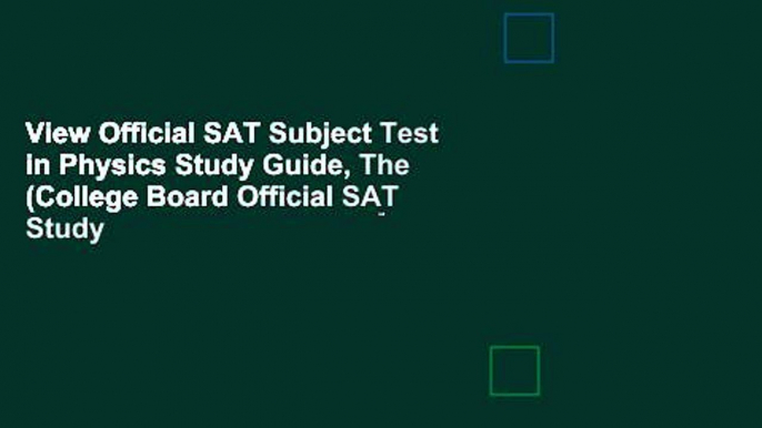 View Official SAT Subject Test in Physics Study Guide, The (College Board Official SAT Study