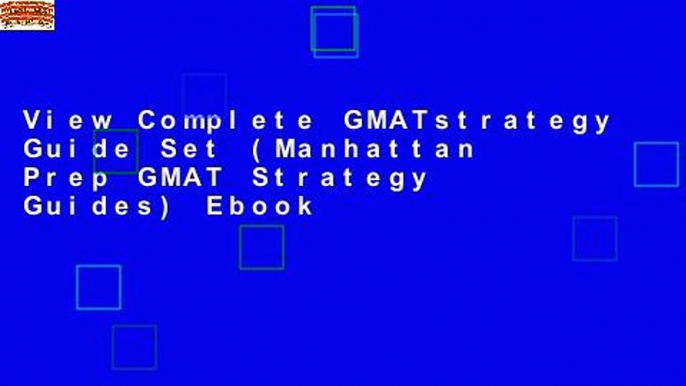 View Complete GMATstrategy Guide Set (Manhattan Prep GMAT Strategy Guides) Ebook