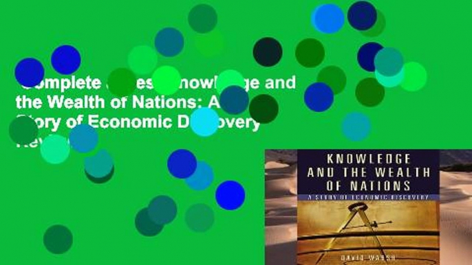 Complete acces  Knowledge and the Wealth of Nations: A Story of Economic Discovery  Review