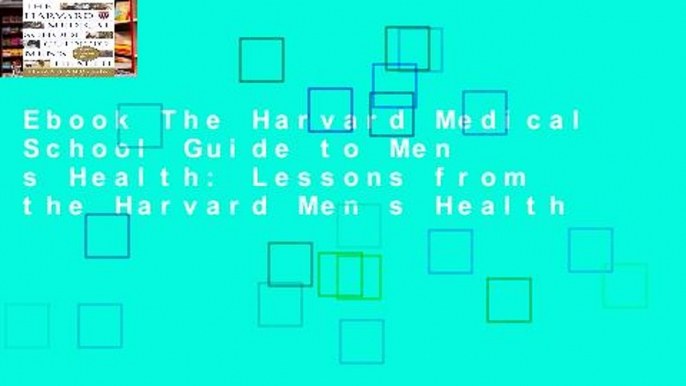 Ebook The Harvard Medical School Guide to Men s Health: Lessons from the Harvard Men s Health