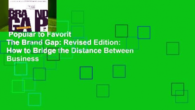 Popular to Favorit  The Brand Gap: Revised Edition: How to Bridge the Distance Between Business