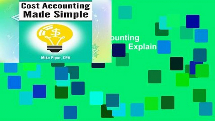 D0wnload Online Cost Accounting Made Simple: Cost Accounting Explained in 100 Pages or Less For