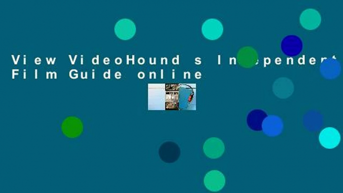 View VideoHound s Independent Film Guide online