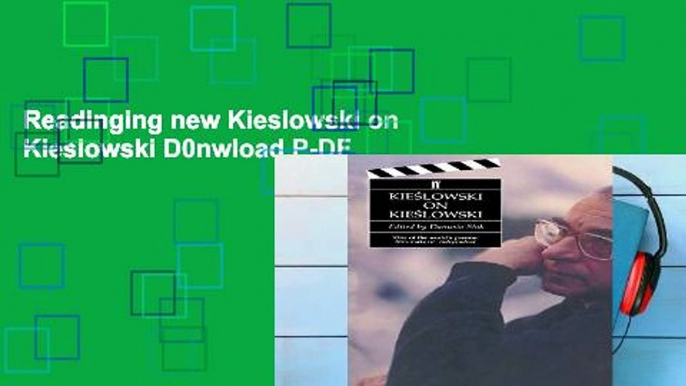 Readinging new Kieslowski on Kieslowski D0nwload P-DF