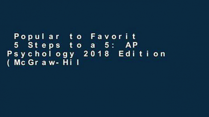 Popular to Favorit  5 Steps to a 5: AP Psychology 2018 Edition (McGraw-Hill 5 Steps to A 5)  Best