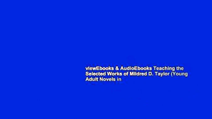 viewEbooks & AudioEbooks Teaching the Selected Works of Mildred D. Taylor (Young Adult Novels in