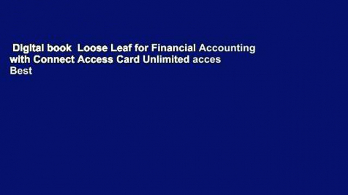 Digital book  Loose Leaf for Financial Accounting with Connect Access Card Unlimited acces Best