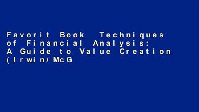 Favorit Book  Techniques of Financial Analysis: A Guide to Value Creation (Irwin/McGraw-Hill