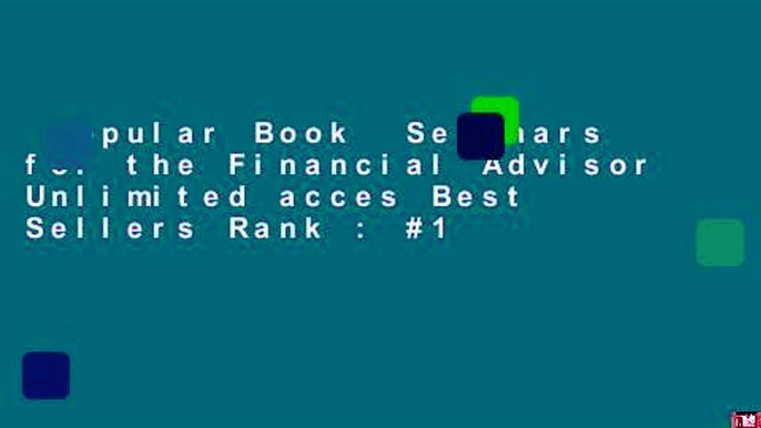 Popular Book  Seminars for the Financial Advisor Unlimited acces Best Sellers Rank : #1