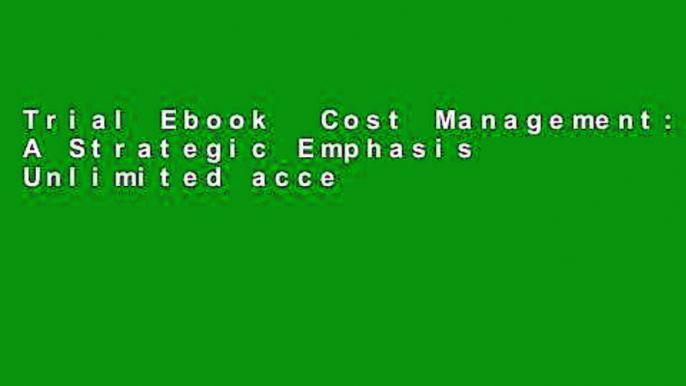 Trial Ebook  Cost Management: A Strategic Emphasis Unlimited acces Best Sellers Rank : #3