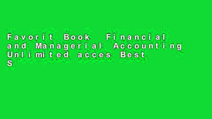 Favorit Book  Financial and Managerial Accounting Unlimited acces Best Sellers Rank : #2