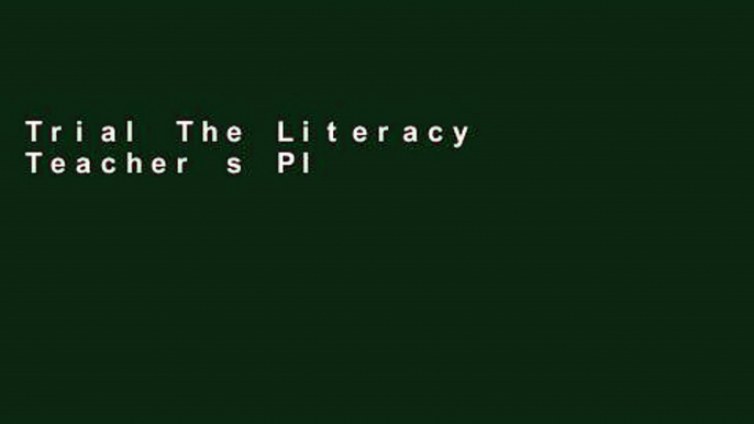 Trial The Literacy Teacher s Playbook, Grades K-2: Four Steps for Turning Assessment Data Into