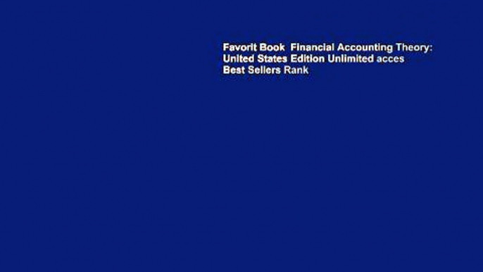 Favorit Book  Financial Accounting Theory: United States Edition Unlimited acces Best Sellers Rank