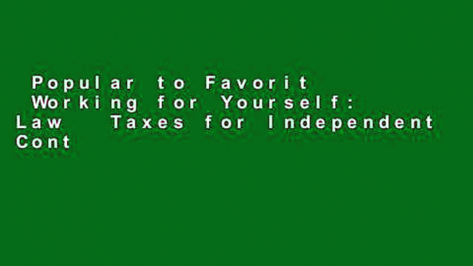 Popular to Favorit  Working for Yourself: Law   Taxes for Independent Contractors, Freelancers