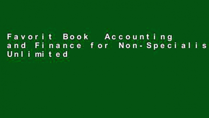 Favorit Book  Accounting and Finance for Non-Specialists Unlimited acces Best Sellers Rank : #1