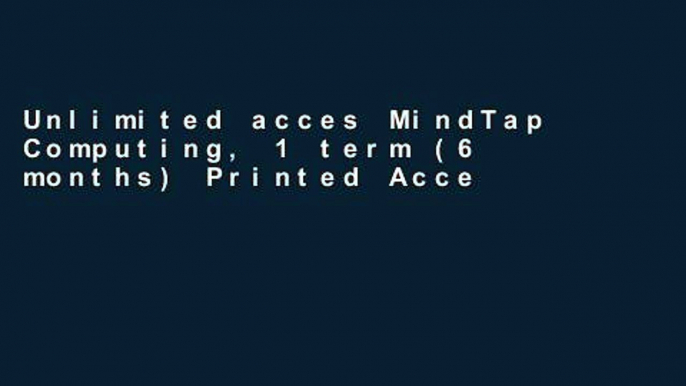 Unlimited acces MindTap Computing, 1 term (6 months) Printed Access Card for