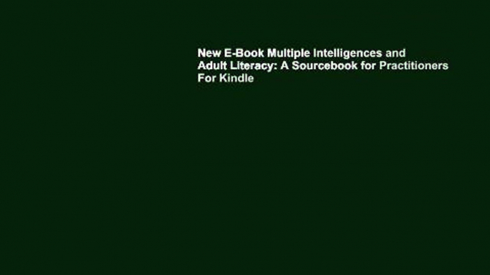 New E-Book Multiple Intelligences and Adult Literacy: A Sourcebook for Practitioners For Kindle