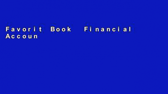 Favorit Book  Financial Accounting Plus Mylab Accounting with Pearson Etext -- Access Card Package