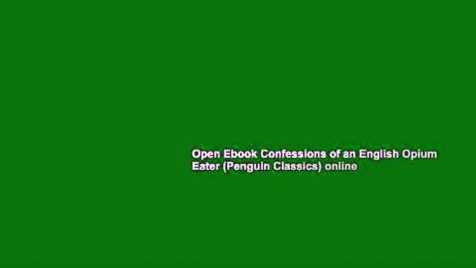 Open Ebook Confessions of an English Opium Eater (Penguin Classics) online