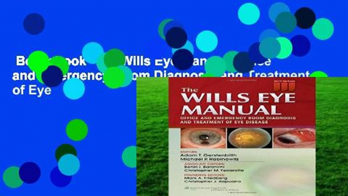 Best ebook  The Wills Eye Manual: Office and Emergency Room Diagnosis and Treatment of Eye