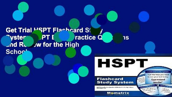 Get Trial HSPT Flashcard Study System: HSPT Exam Practice Questions and Review for the High School