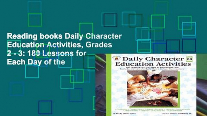 Reading books Daily Character Education Activities, Grades 2 - 3: 180 Lessons for Each Day of the